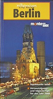 Millennium City Guide Berlin: Silvester- und Neujahrstips 2000 /Aussergewöhnliche Veranstaltungen zur Jahrtausendfeier (monte von DUMONT) Travel
