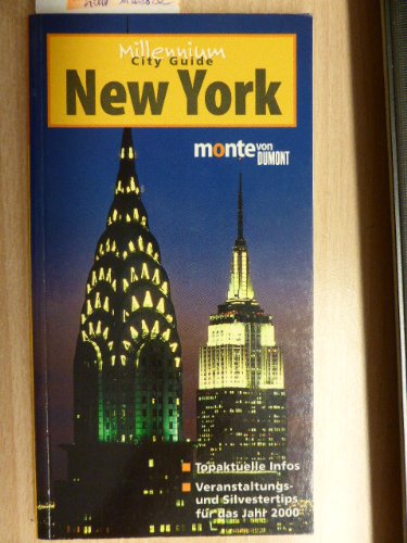 Millennium City Guide New York: Silvester- und Neujahrtips 2000 /Aussergewöhnliche Veranstaltungen zur Jahrtausendfeier (monte von DUMONT) Travel