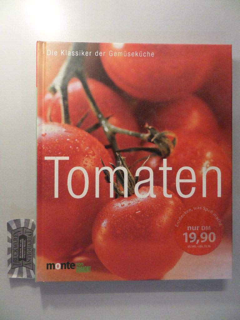 Tomaten: Die Klassiker der Gemüseküche (monte von DUMONT) Cooking & Enjoying