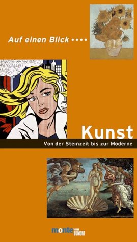 Auf einen Blick . . ., Kunst: Von der Steinzeit bis zur Moderne (monte von DUMONT) Natural Sciences