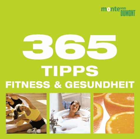 365 Tipps Fitness & Gesundheit (monte von DUMONT) Self-help