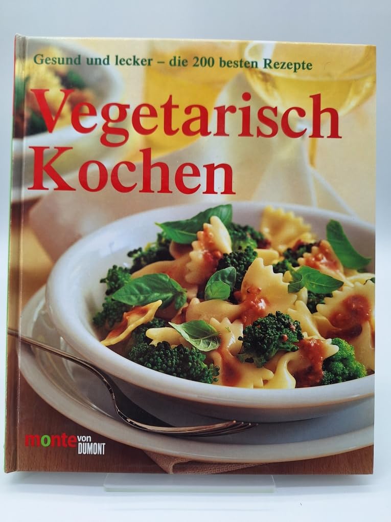 Vegetarisch Kochen: Gesund und lecker - die 200 besten Rezepte (monte von DUMONT) Health, Nutrition & Fitness
