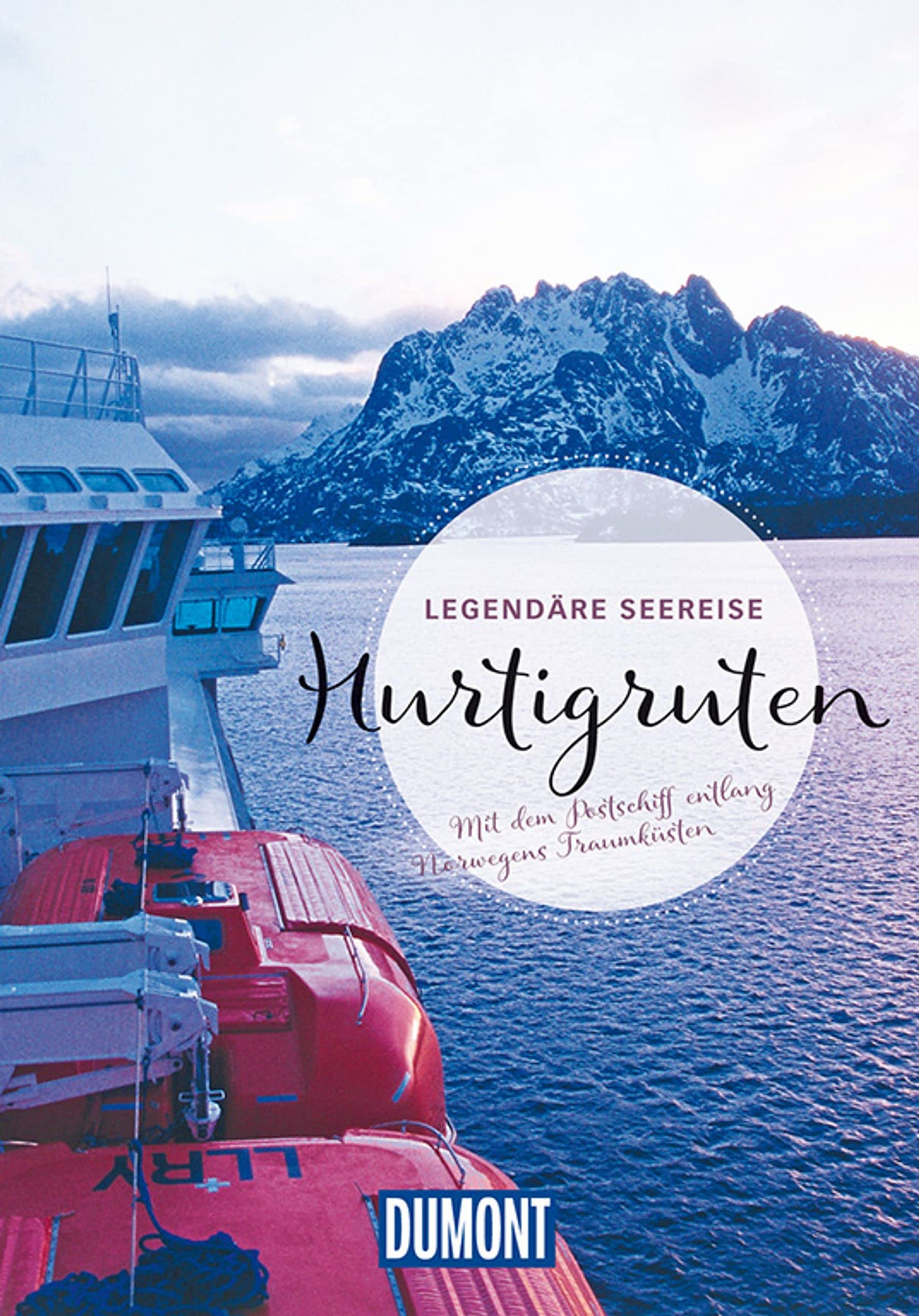 DUMONT Bildband Legendäre Seereise Hurtigruten: Mit dem Postschiff entlang Norwegens Traumküsten Travel Guides