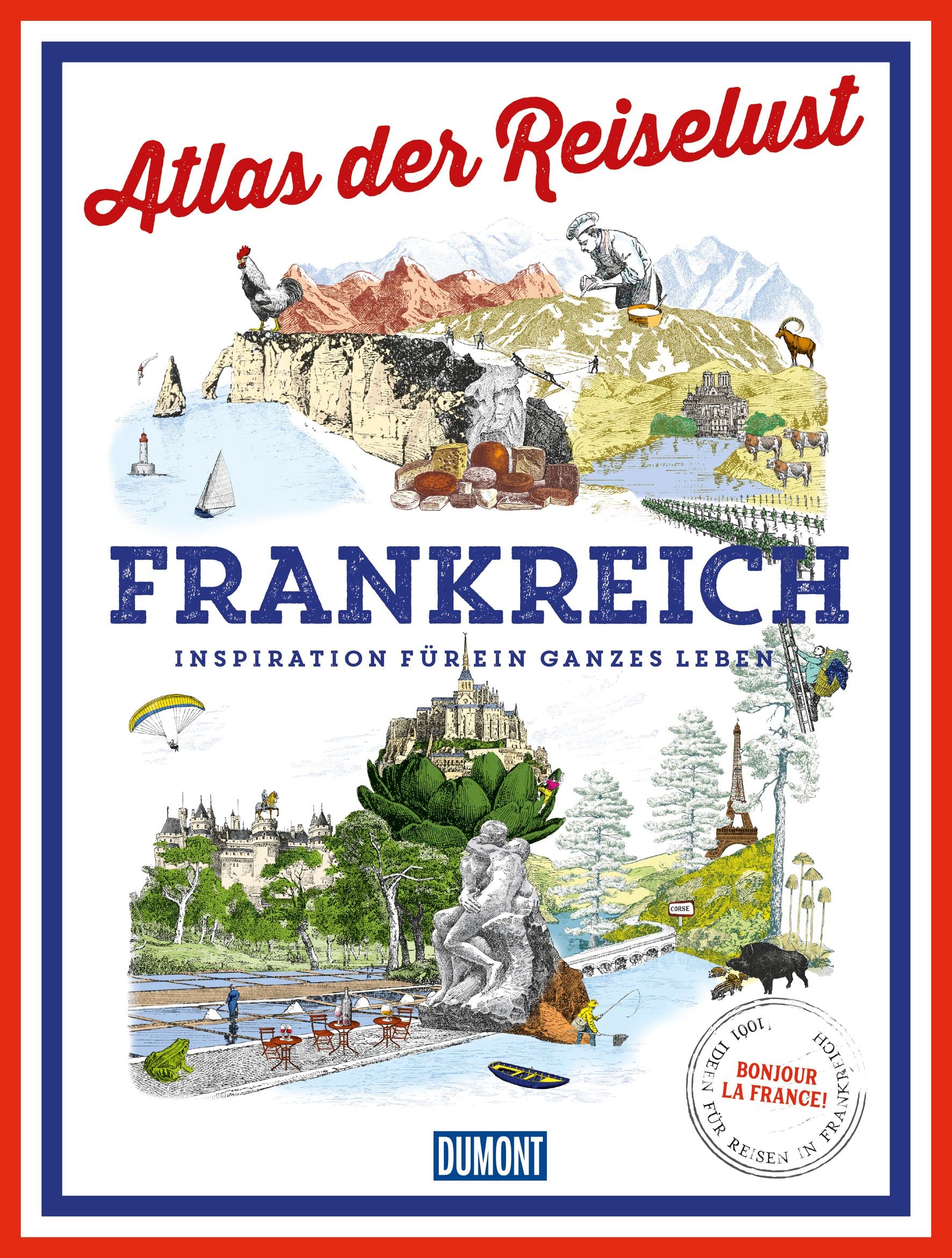 DuMont Bildband Atlas der Reiselust Frankreich Travel Guides