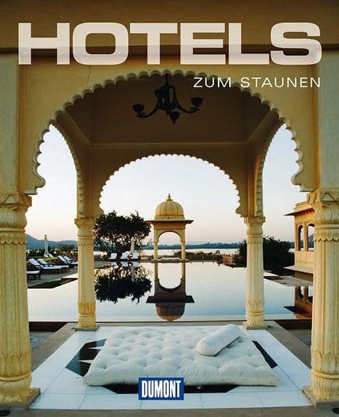 DuMont Bildband Hotels zum Staunen: Inkl. QR-Codes Travel Guides