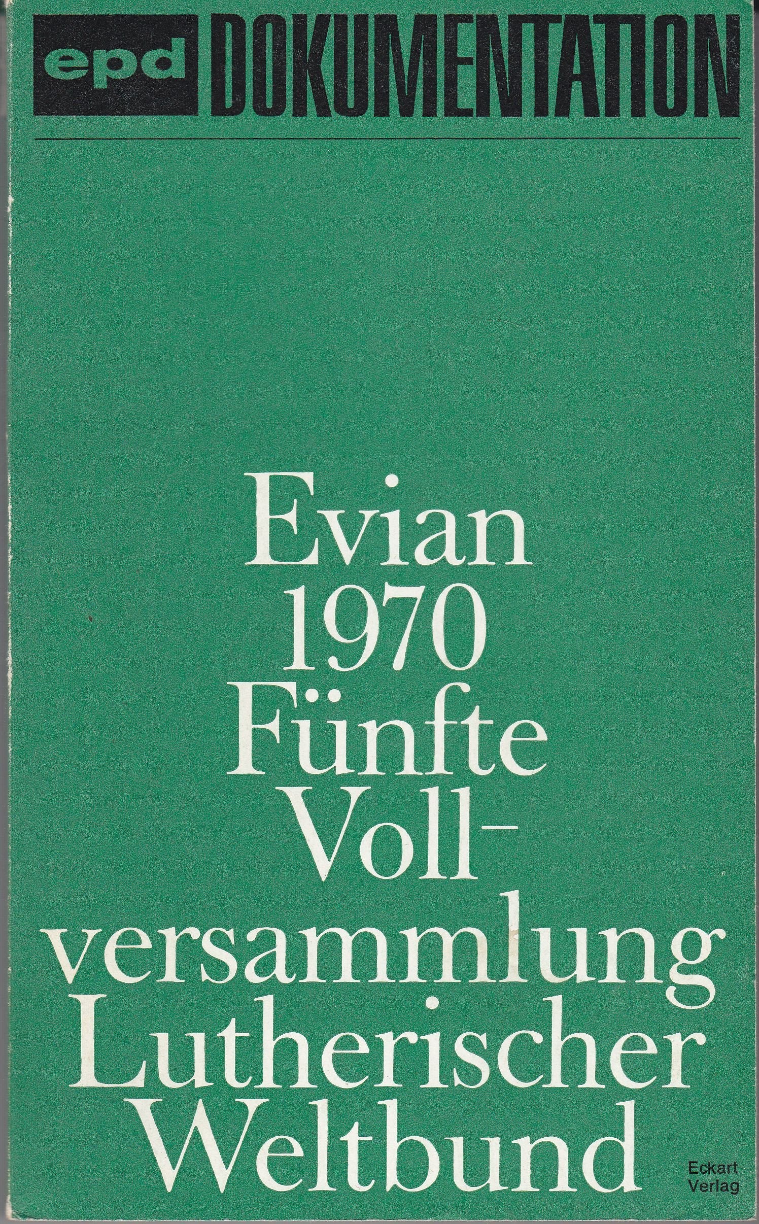 Evian 1970 : Offizieller Bericht d. 5. Vollversammlung d. Luther. Weltbundes. Politics & History