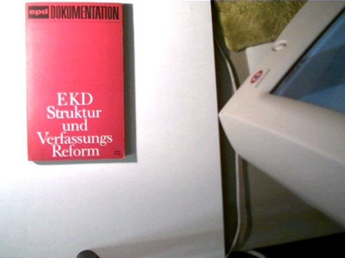 EKD Struktur- und Verfassungsreform. Dokumente und Materialien zur Reform der Evangelischen Kirche in Deutschland. - Reihe: epd dokumentation 6 Books