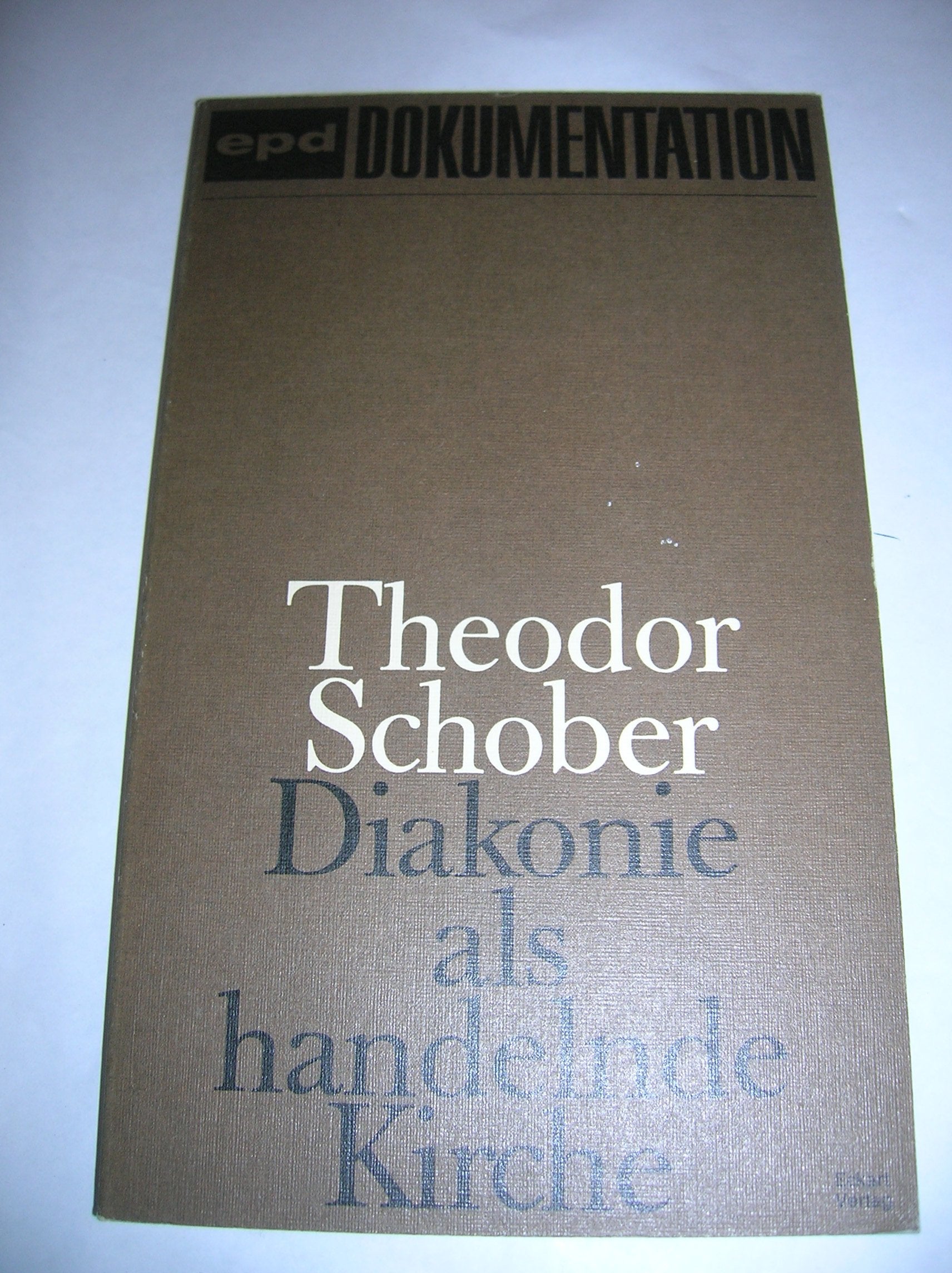 Diakonie als handelnde Kirche: Aufsatze zu Aufgabe u. Moglichkeiten d. diakon. Wirkens d. Kirche heute (EPD-Dokumentation ; Bd. 16) book