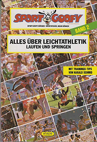 Alles über Leichtathletik Bd. 2. Laufen und Springen (Sport Goofy) Books