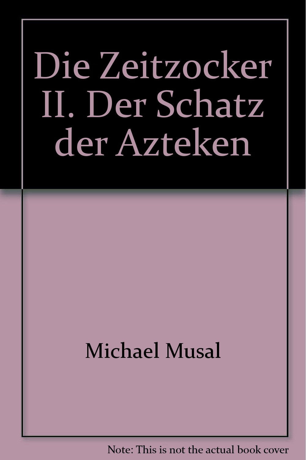 Die Zeitzocker II. Der Schatz der Azteken Books