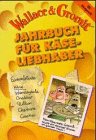 Wallace & Gromit, Jahrbuch für Käseliebhaber: Mit Käsegeruch! Books