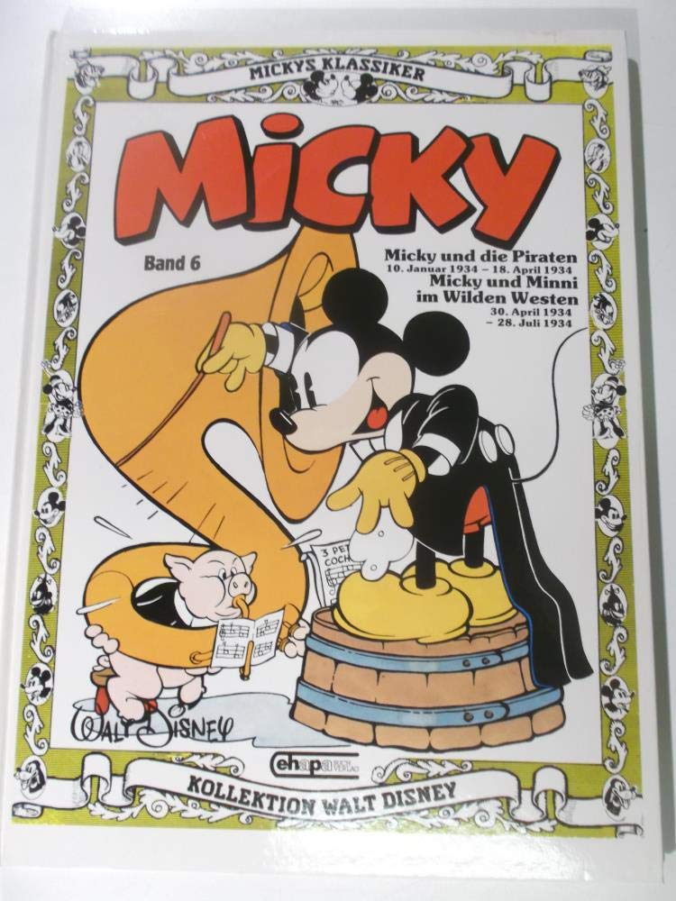 Mickys Klassiker VI. 10. Januar 1934 - 18. April 1934. Micky und die Piraten / Micky und Minni im Wilden Westen Books