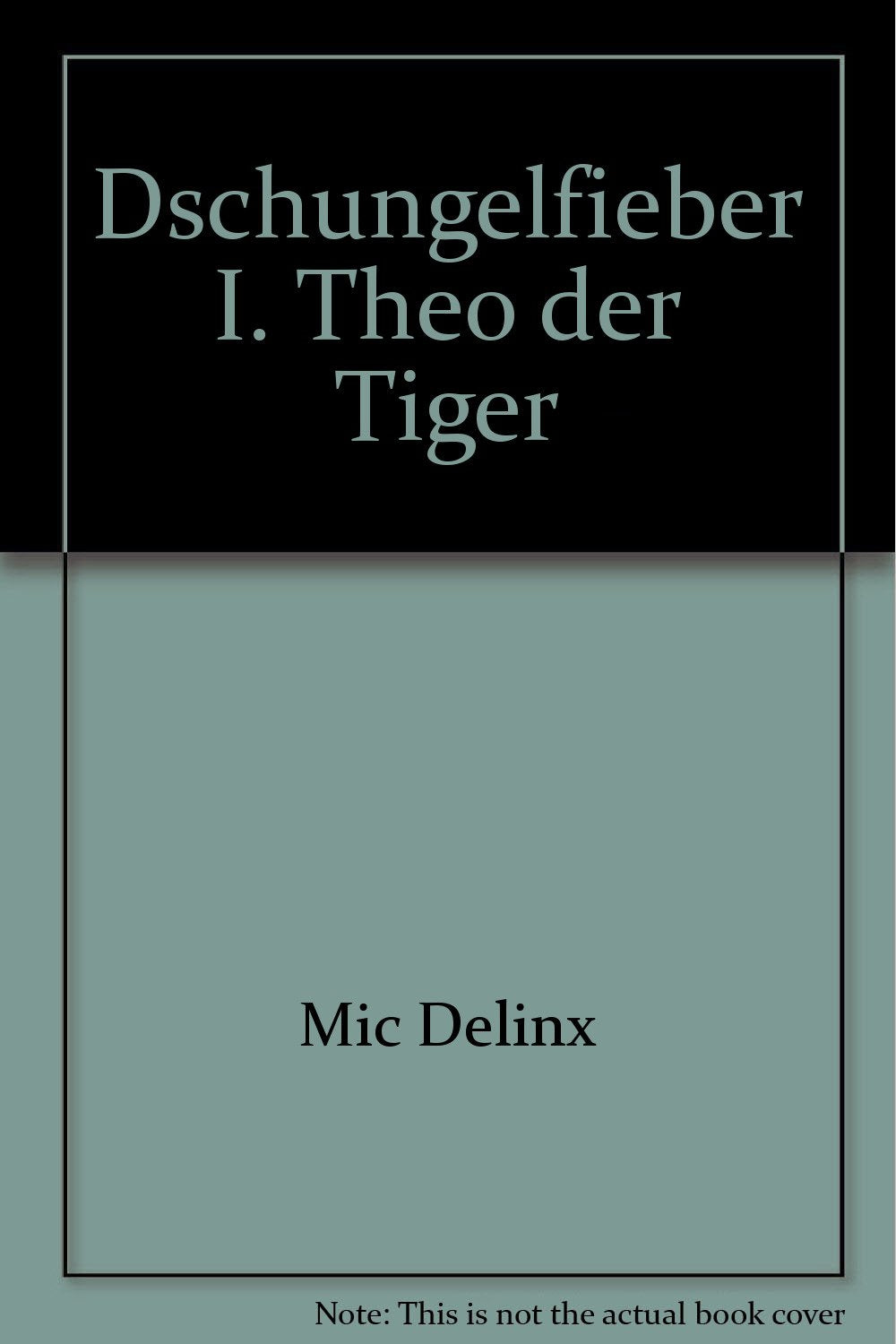 Dschungelfieber I. Theo der Tiger Books
