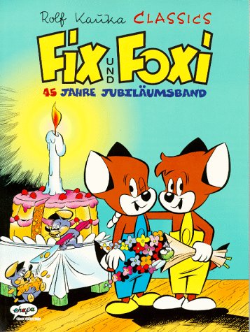Kauka Classics Sonderband 1: 45 Jahre Fix und Foxi book