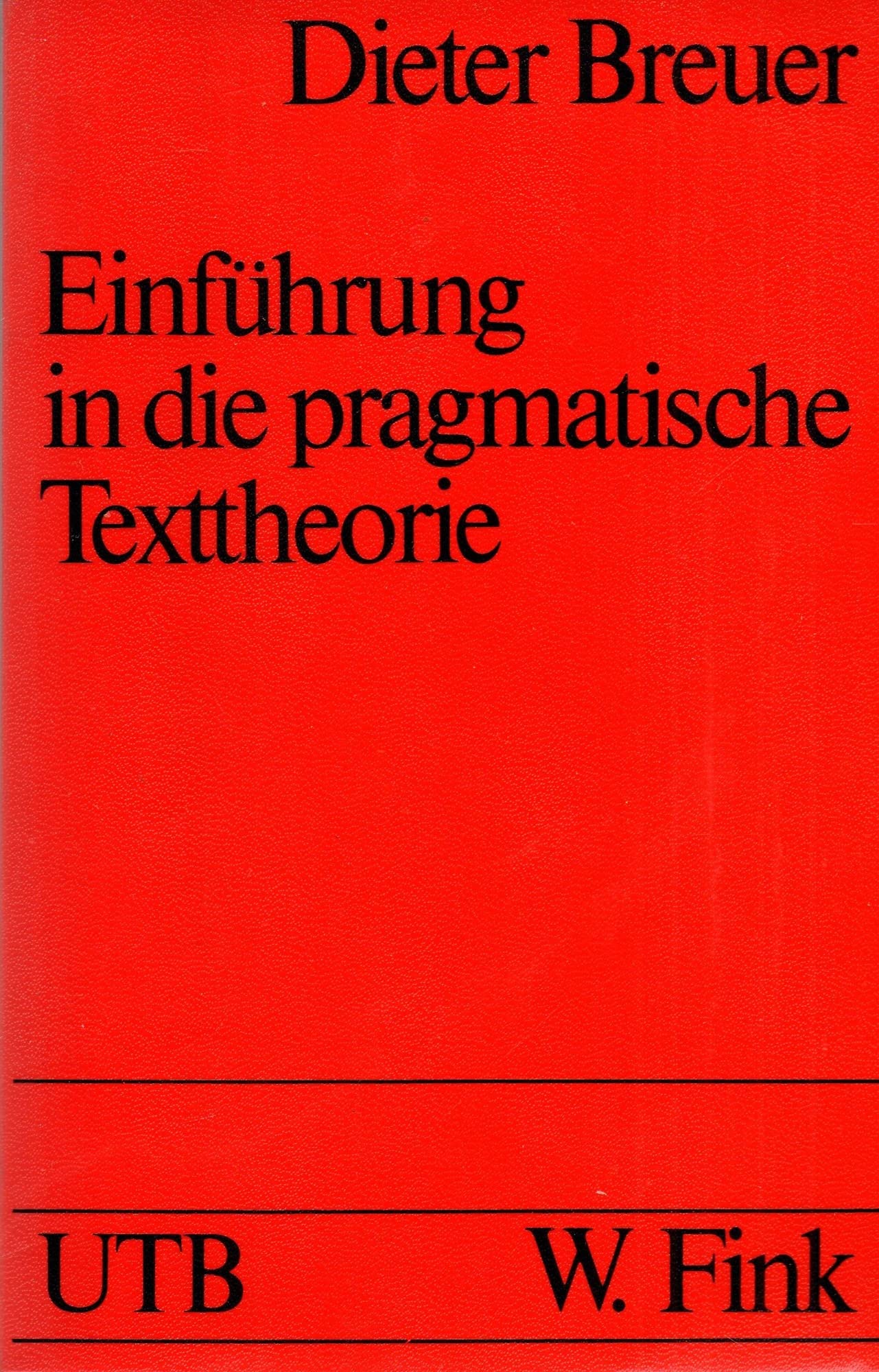 Einführung in die pragmatische Texttheorie (UTB S (Small-Format): Uni-Taschenbücher) Professional & Reference Books