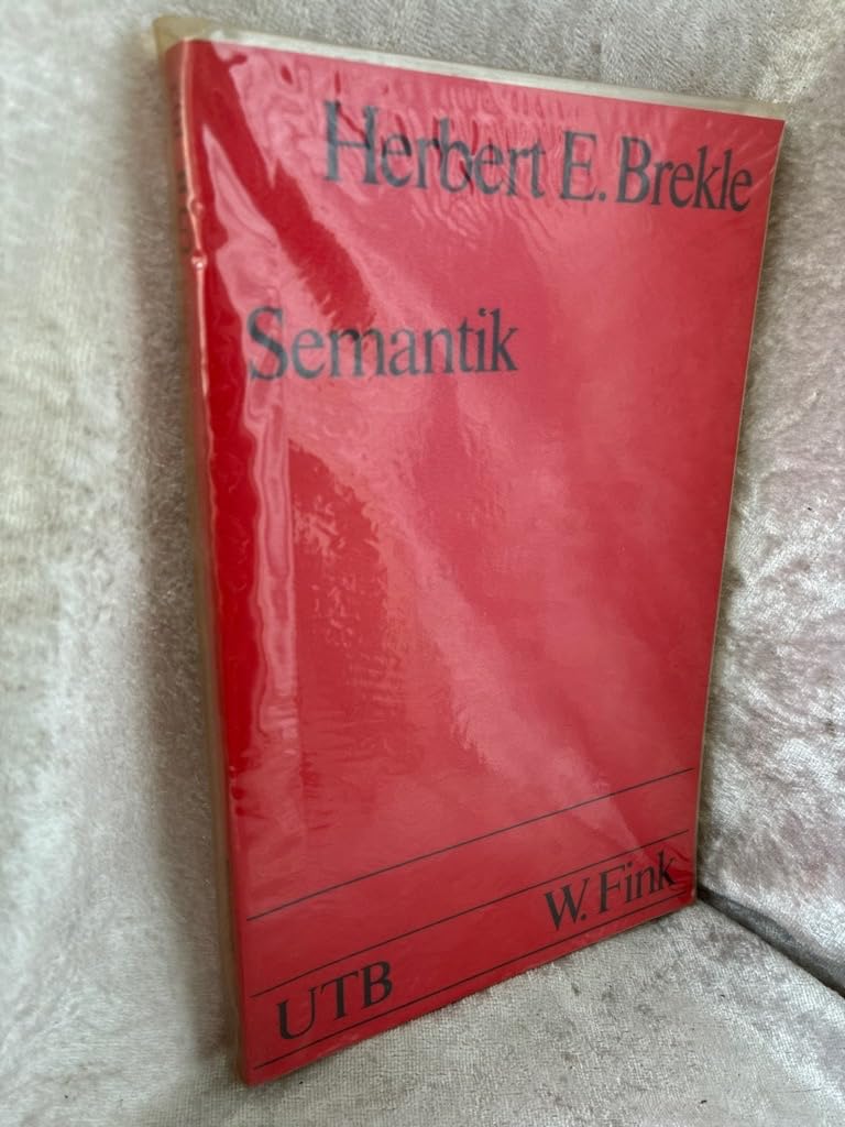 Semantik : eine Einführung in die sprachwissenschaftliche Bedeutungslehre. Books