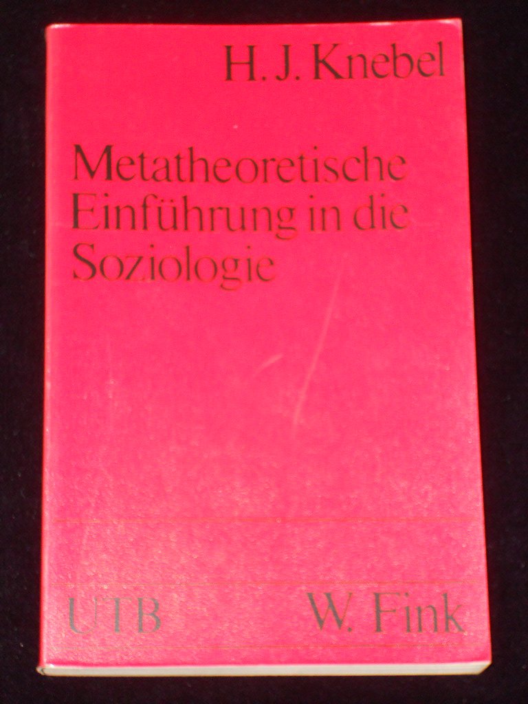 Metatheoretische Einführung in die Soziologie (UTB S (Small-Format): Uni-Taschenbücher) Social Sciences