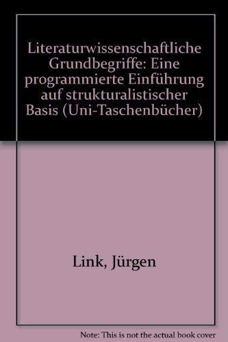 Literaturwissenschaftliche Grundbegriffe: Eine programmierte Einfuhrung aus strukturalistischer Basis (Uni-Taschenbucher ; 305 : Literaturwissenschaft) (German Edition) Books