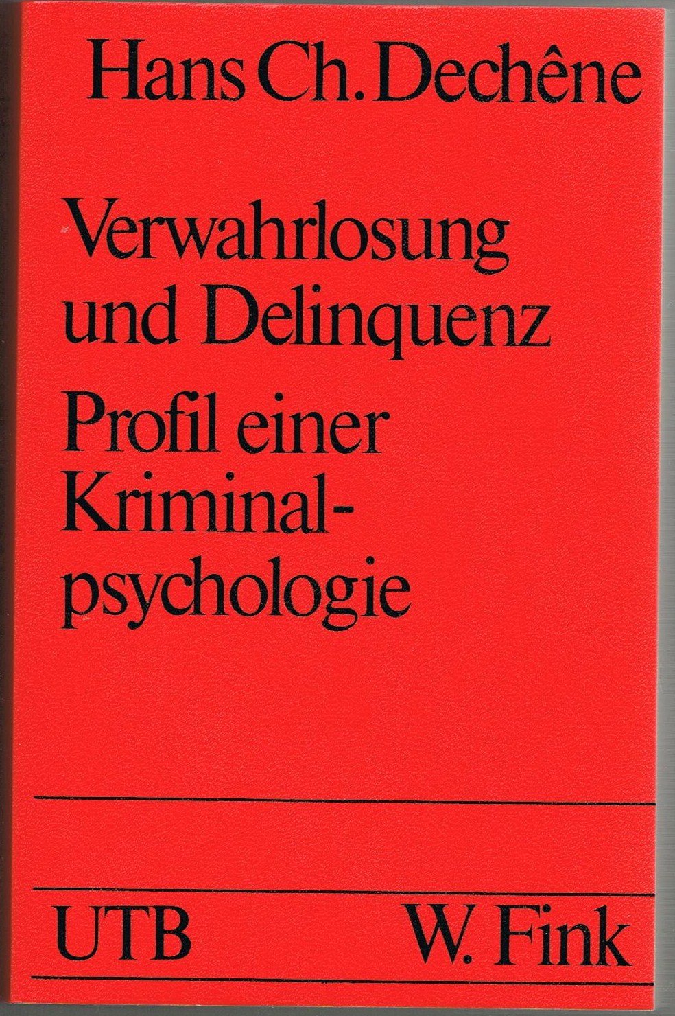 Verwahrlosung und Delinquenz. Profil einer Kriminalpsychologie. Law