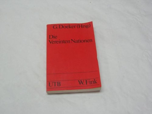 Die Vereinten Nationen Rolle u. Funktionen in d. internat. Politik. Uni-Taschenbücher; 294 Books