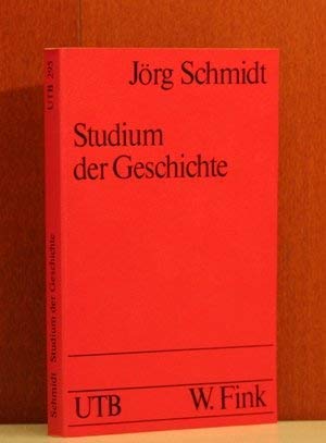 Studium der Geschichte: Eine Einführung aus sozialwissenschaftlicher und didaktischer Sicht (UTB S (Small-Format): Uni-Taschenbücher) Books
