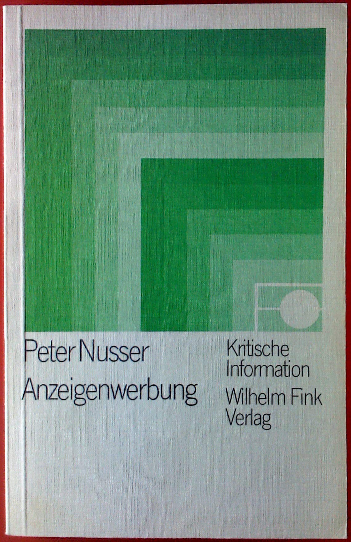 Kritische Information, Bd.34, Anzeigenwerbung: Ein Reader für Studenten und Lehrer der deutschen Sprache und Literatur Books