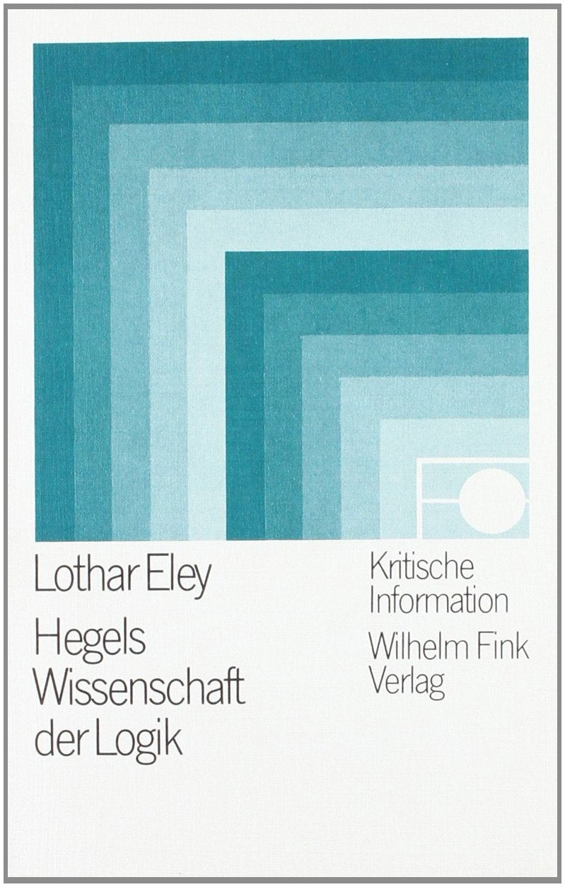 Hegels Wissenschaft: Leitfaden und Kommentar (Kritische Information) Philosophy