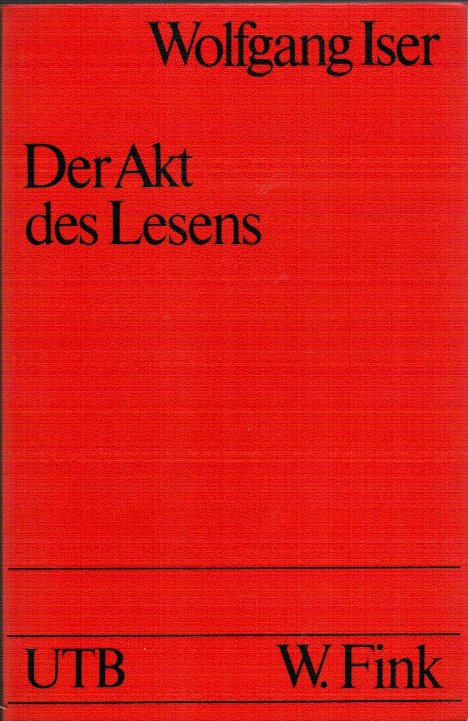 Der Akt des Lesens: Theorie ästhetischer Wirkung Contemporary literature