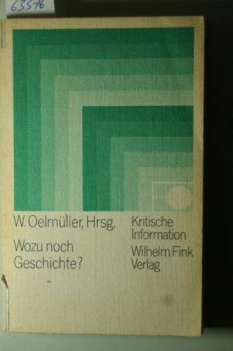 Wozu noch Geschichte? (Kritische Information) Politics & History