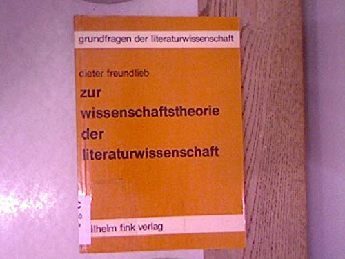 Zur Wissenschaftstheorie der Literaturwissenschaft: Eine Kritik der transzendentalen Hermeneutik (Grundfragen der Literaturwissenschaft. Neue Folge) Books