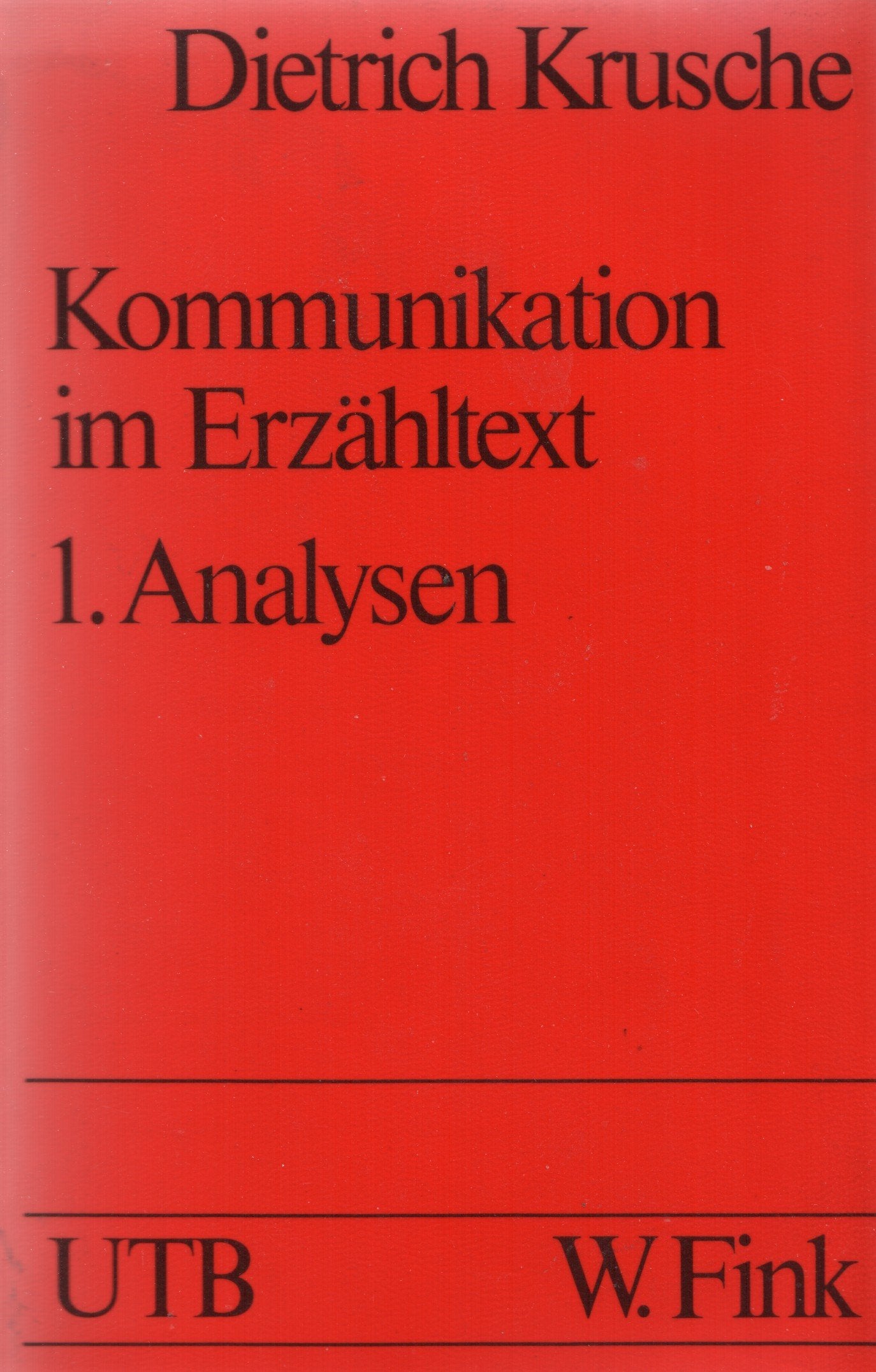 Kommunikation im Erzähltext: 1. Analysen. Zur Anwendung wirkästhetischer Theorie (UTB S (Small-Format): Uni-Taschenbücher) Study Guides
