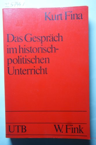 Gespräch im historisch-politischen Unterricht: Ein Kurs für Studenten und Lehrer (UTB S (Small-Format): Uni-Taschenbücher) Books
