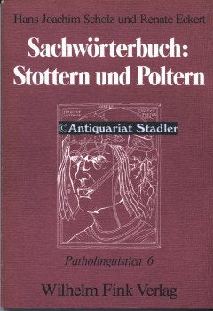 Sachwörterbuch: Stottern und Poltern: Unter Berücksichtigung internationaler Terminologie (Patholinguistica) Books