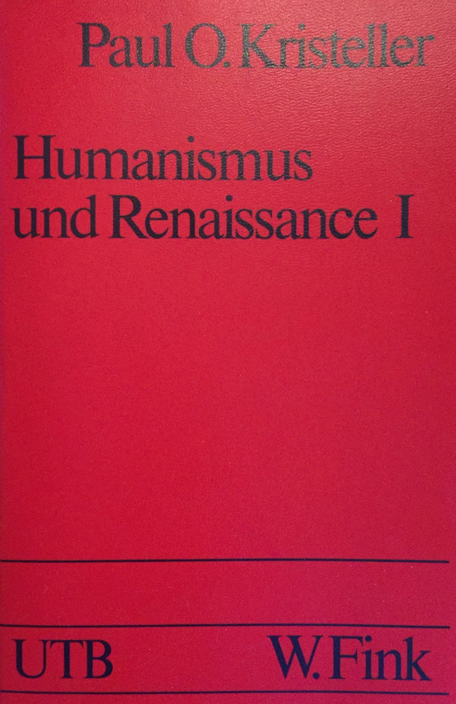 Humanismus und Renaissance I. Die antiken und mittelalterlichen Quellen Politics & History