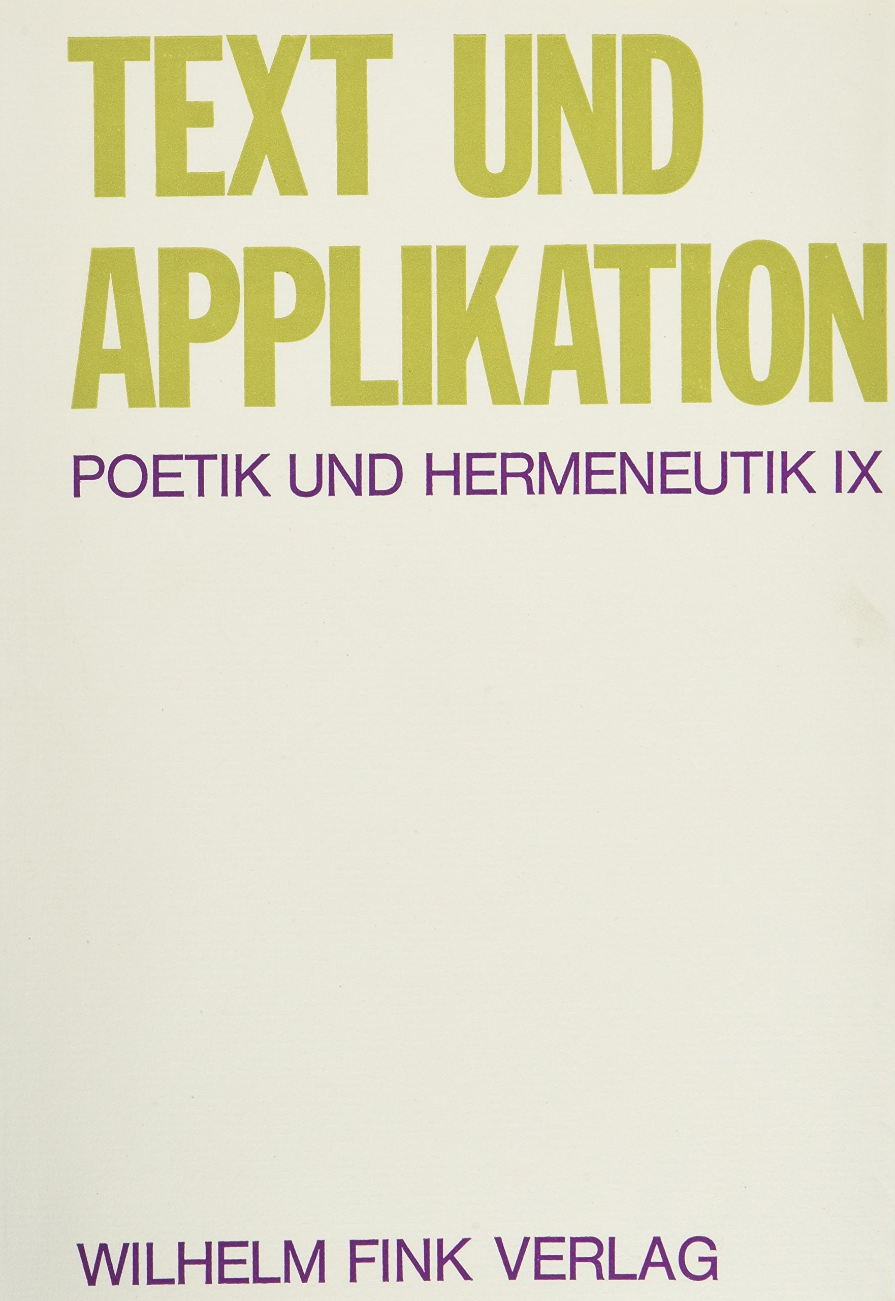 Poetik und Hermeneutik, Bd.9, Text und Applikation: Theologie, Jurisprudenz und Literaturwissenschaft im hermeneutischen Gespräch Contemporary literature