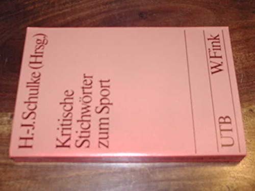 Kritische Stichwörter zum Sport: Ein Handbuch (UTB S (Small-Format): Uni-Taschenbücher) Leisure & Fun