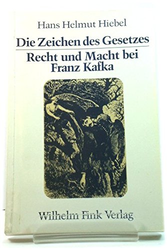 Die Zeichen des Gesetzes: Recht und Macht bei Franz Kafka: 2. kor. Auflage '89 Contemporary literature
