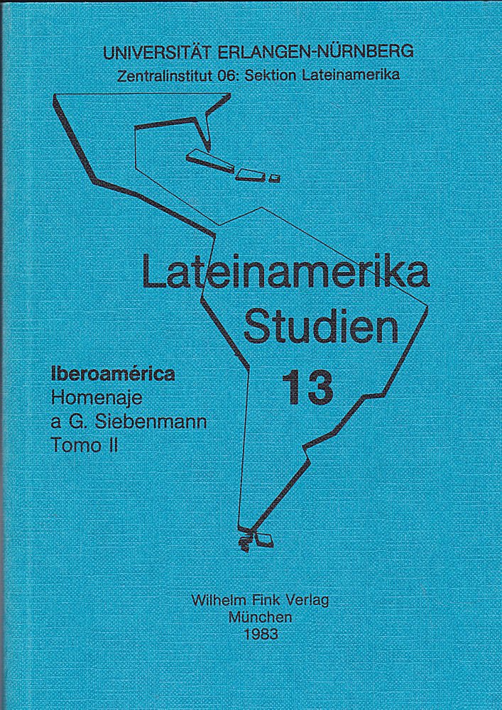 Iberoamérica. Historia - sociedad - literatura: Homenaje a Gustav Siebenmann (Lateinamerika-Studien) Books