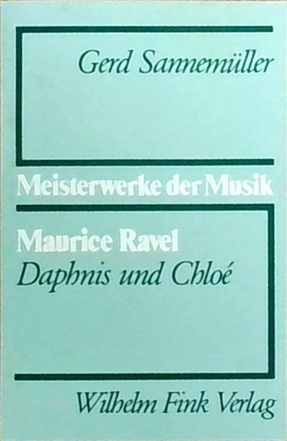 Maurice Ravel - Daphnis und Chloé, 1. und 2. Suite (Meisterwerke der Musik) Arts & Music