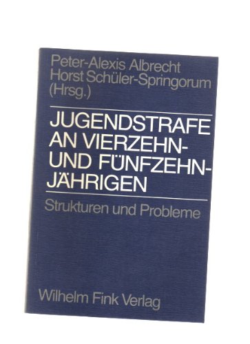 Jugendstrafe an Vierzehn- und Fünfzehnjährigen: Strukturen und Probleme Law