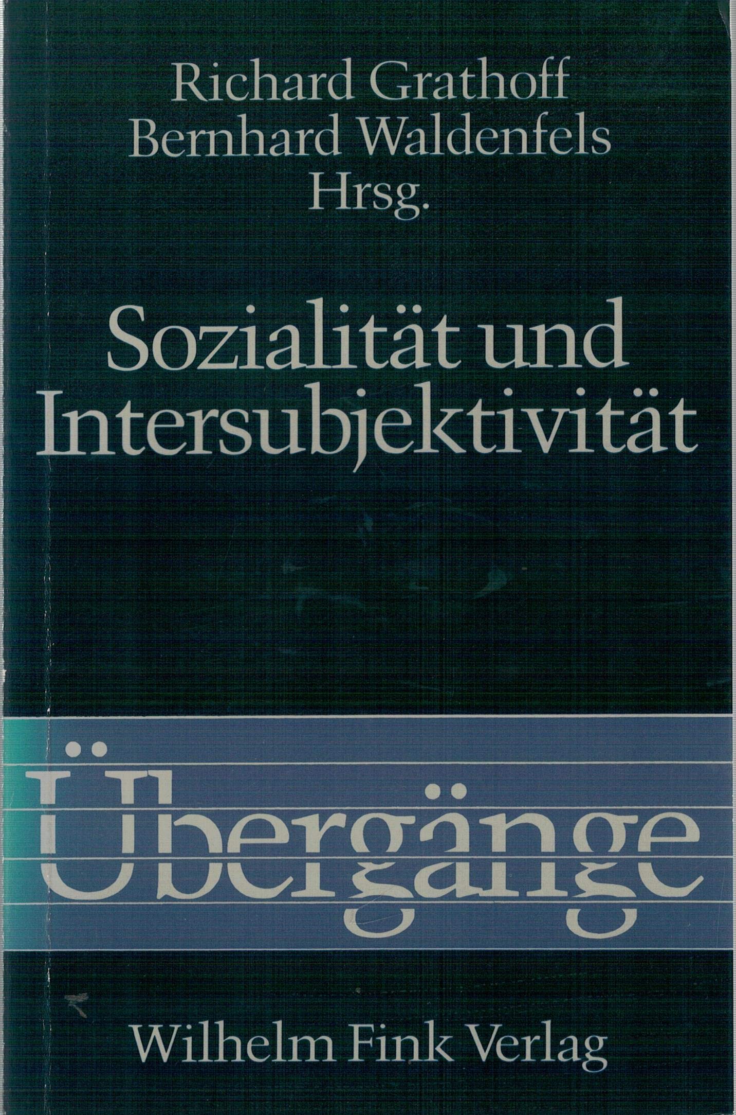 Sozialität und Intersubjektivität: Phänomenologische Perspektiven der Sozialwissenschaften im Umkreis von Aron Gurwitsch und Alfred Schütz (Übergänge: .) Social Sciences