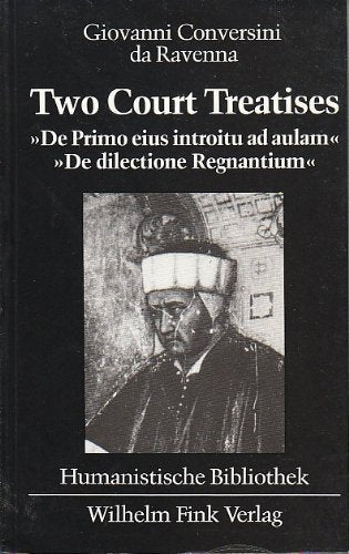 Two Court Treatises: "De Primo eius introitu ad aulam" /"De dilectione Regnantium" (Humanistische Bibliothek: Reihe II: Texte) Law