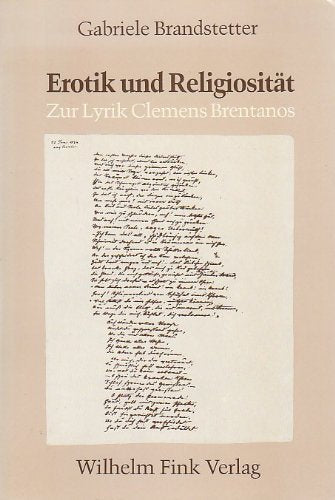 Erotik und Religiosität: Eine Studie zur Lyrik Clemens Brentanos (Münchner germanistische Beiträge) book