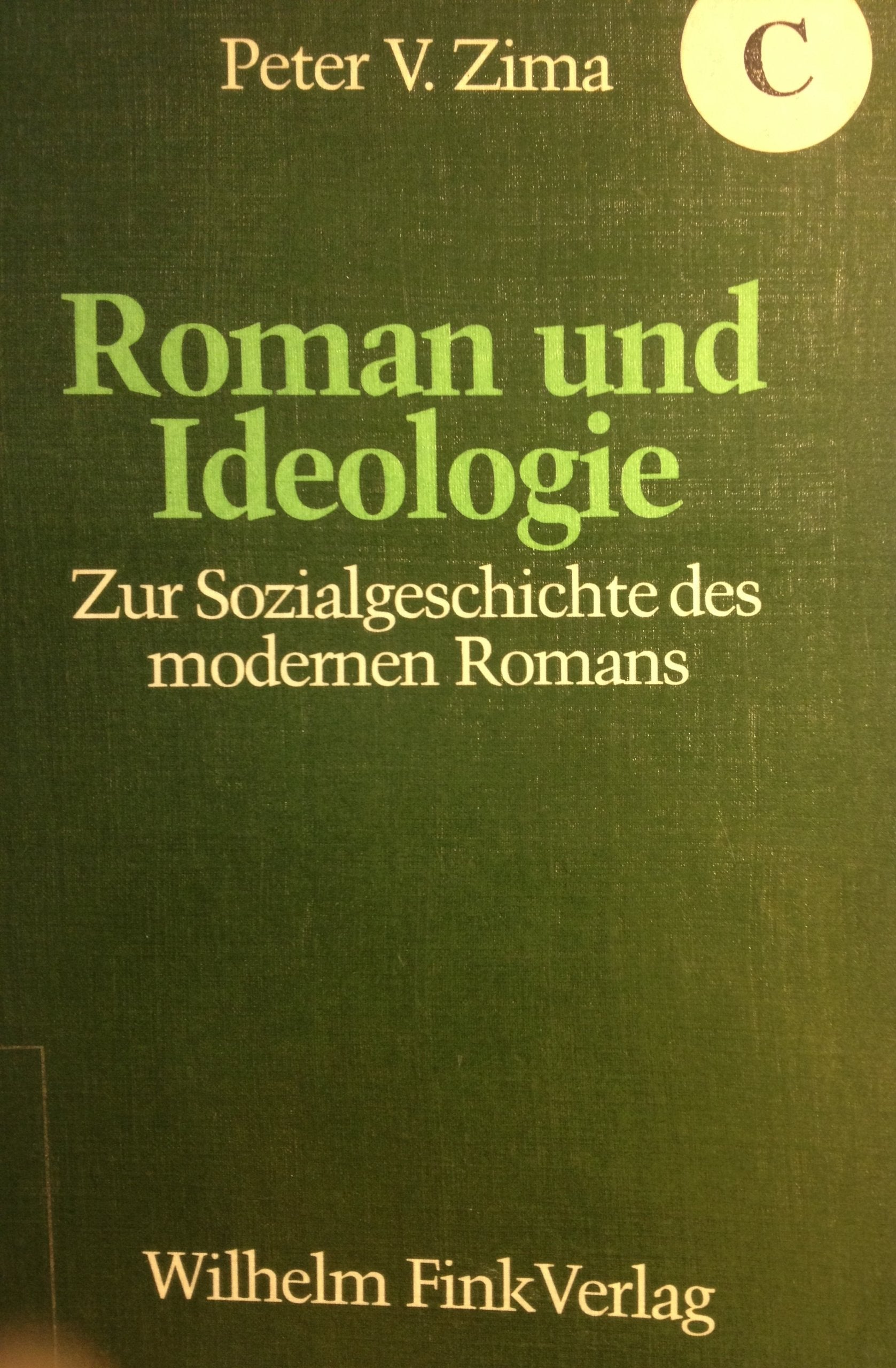 Roman und Ideologie: Zur Sozialgeschichte des modernen Romans Contemporary literature