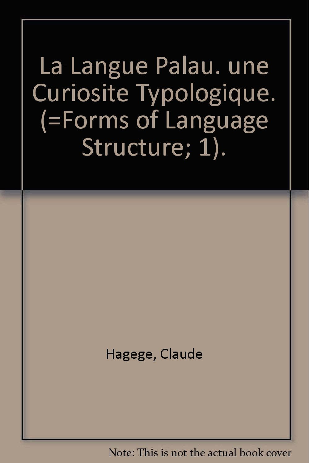 La Langue Palau: Une curiosité typologique (Forms of Language Structure) Books