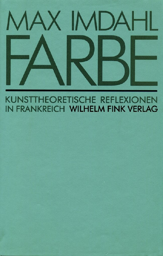 Farbe. Kunsttheoretische Reflexionen in Frankreich (Bild und Text) Film, Art & Culture