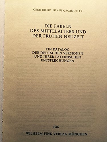 Die Fabeln des Mittelalters und der frühen Neuzeit: Ein Katalog der deutschen Versionen und ihrer lateinischen Entsprechungen (Livre en allemand) book