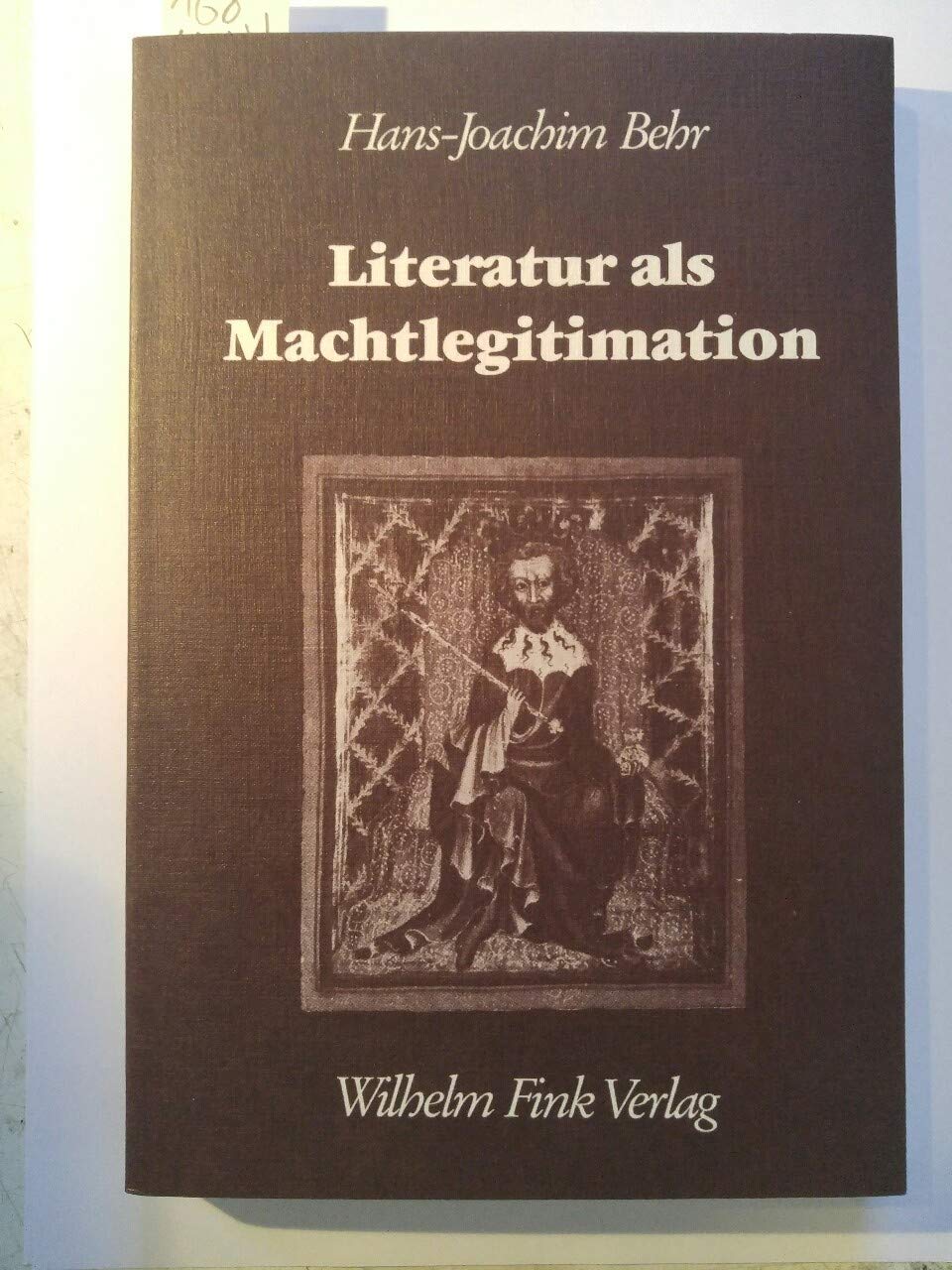 Literatur als Machtlegitimation: Studien zur Funktion der deutschsprachigen Dichtung am böhmischen Königshof im 13. Jahrhundert (Forschungen zur Geschichte der älteren deutschen Literatur) book
