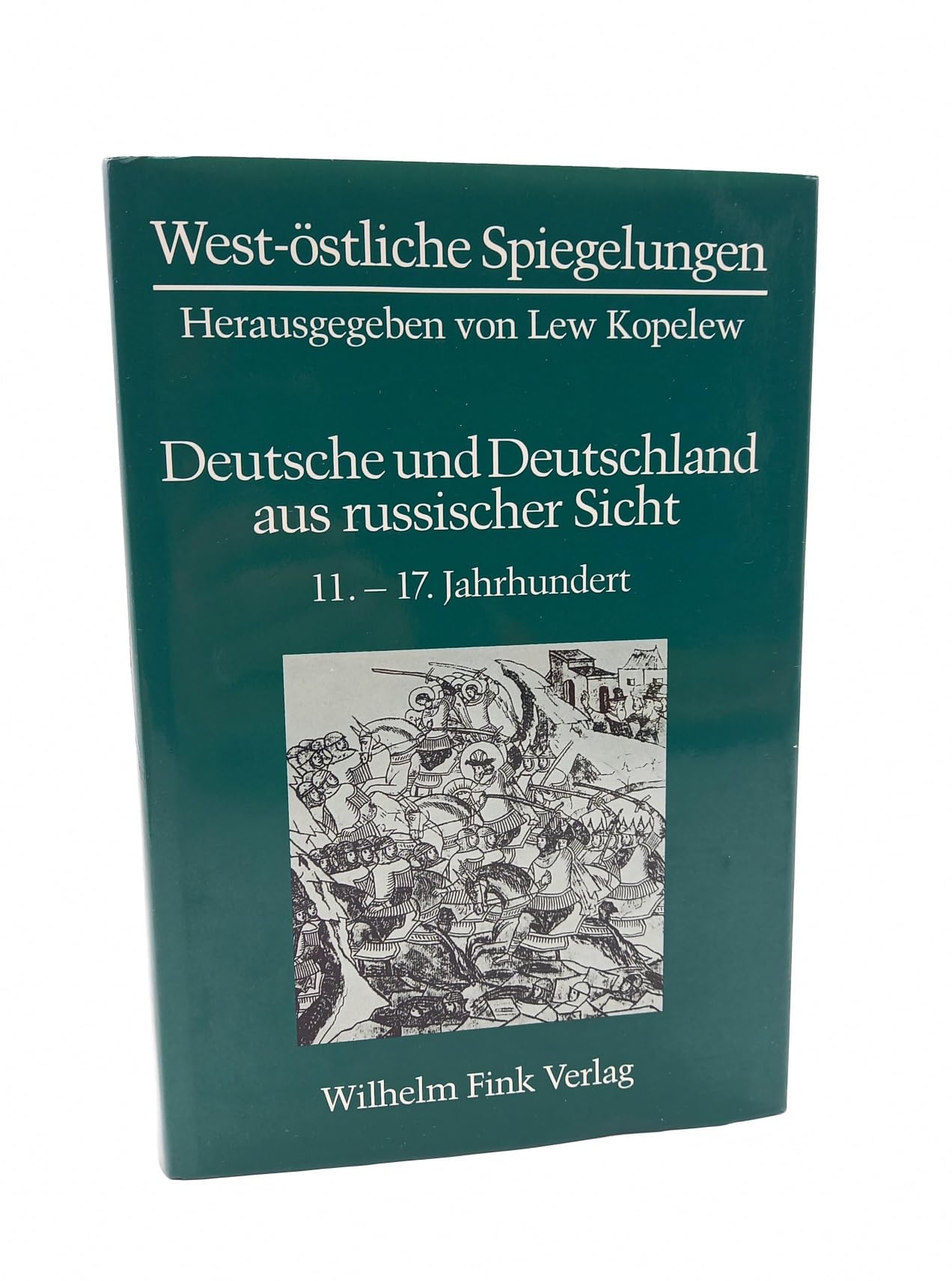 Deutsche und Deutschland aus russischer Sicht: West-östliche Spiegelungen, Bd.1, Deutsche und Deutschland aus russischer Sicht, 11.-17. Jahrhundert: Bd 1 book