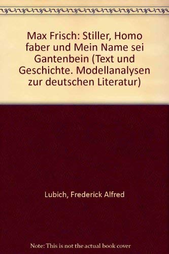 Max Frisch: Stiller, Homo faber und Mein Name sei Gantenbein (Text und Geschichte. Modellanalysen zur deutschen Literatur) (German Edition) Books